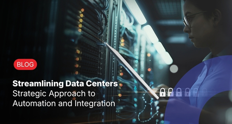 Streamlining Data Centers: Strategic Approach to Automation and Integration