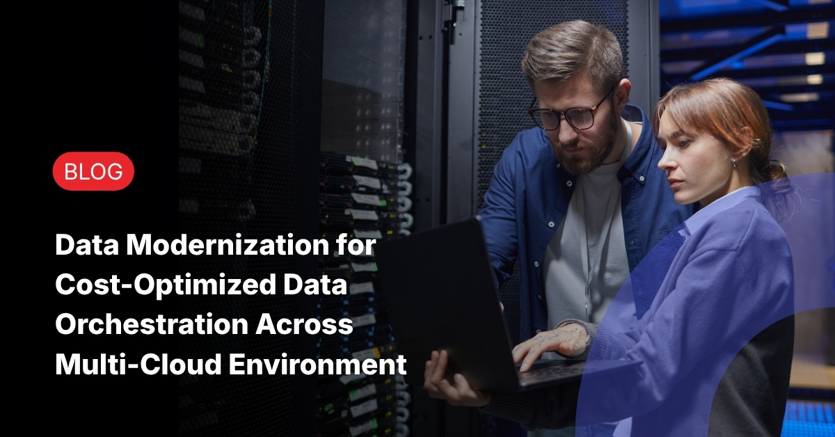 Data Modernization for Cost-Optimized Data Orchestration in Multi-Cloud
