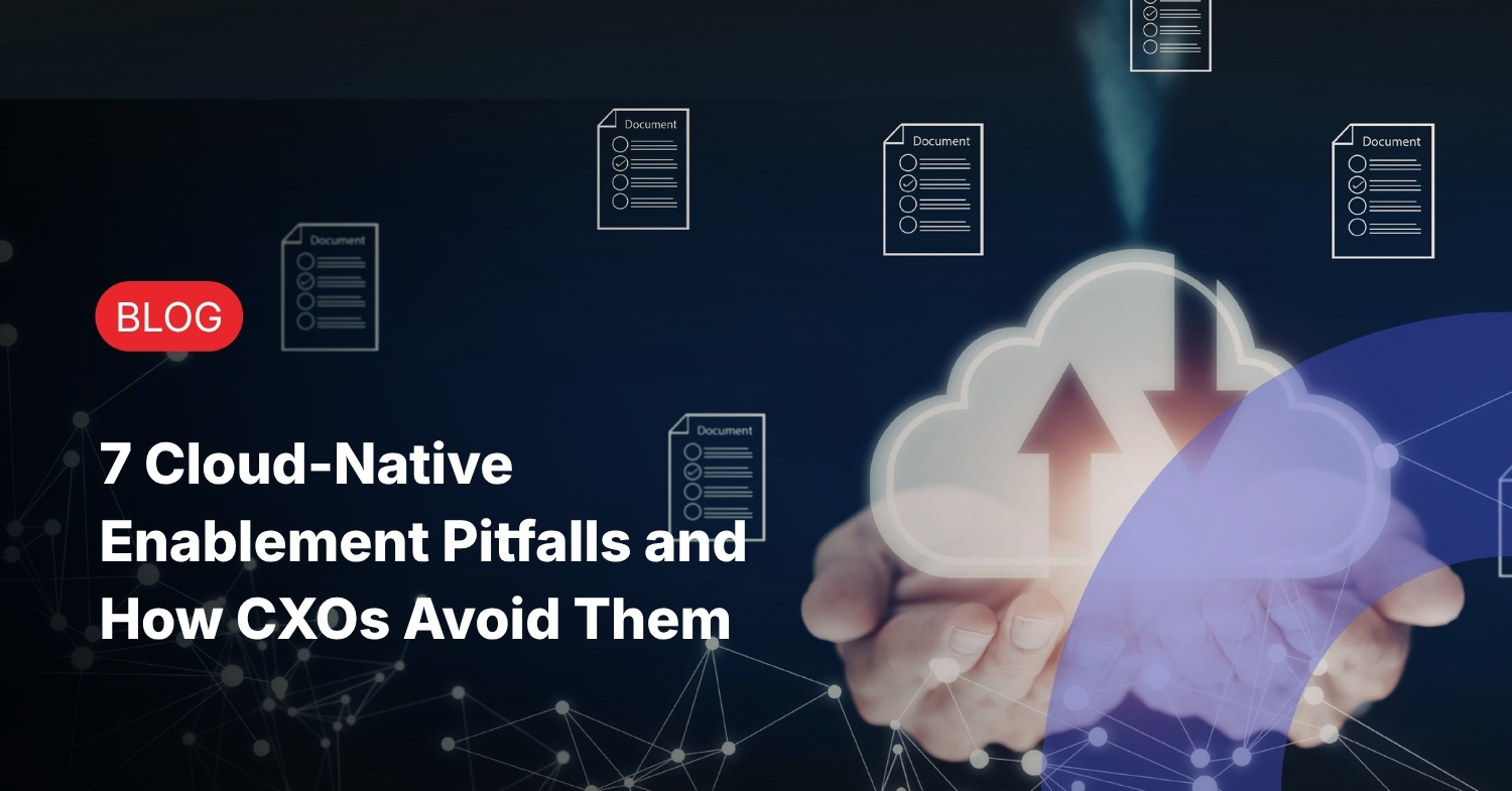 Cloud-Native_Enablement_Pitfalls_and_How_CXOs_Avoid_Them